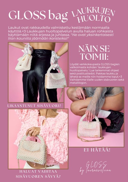GLOSS bag, LAUKKUJEN HUOLTO